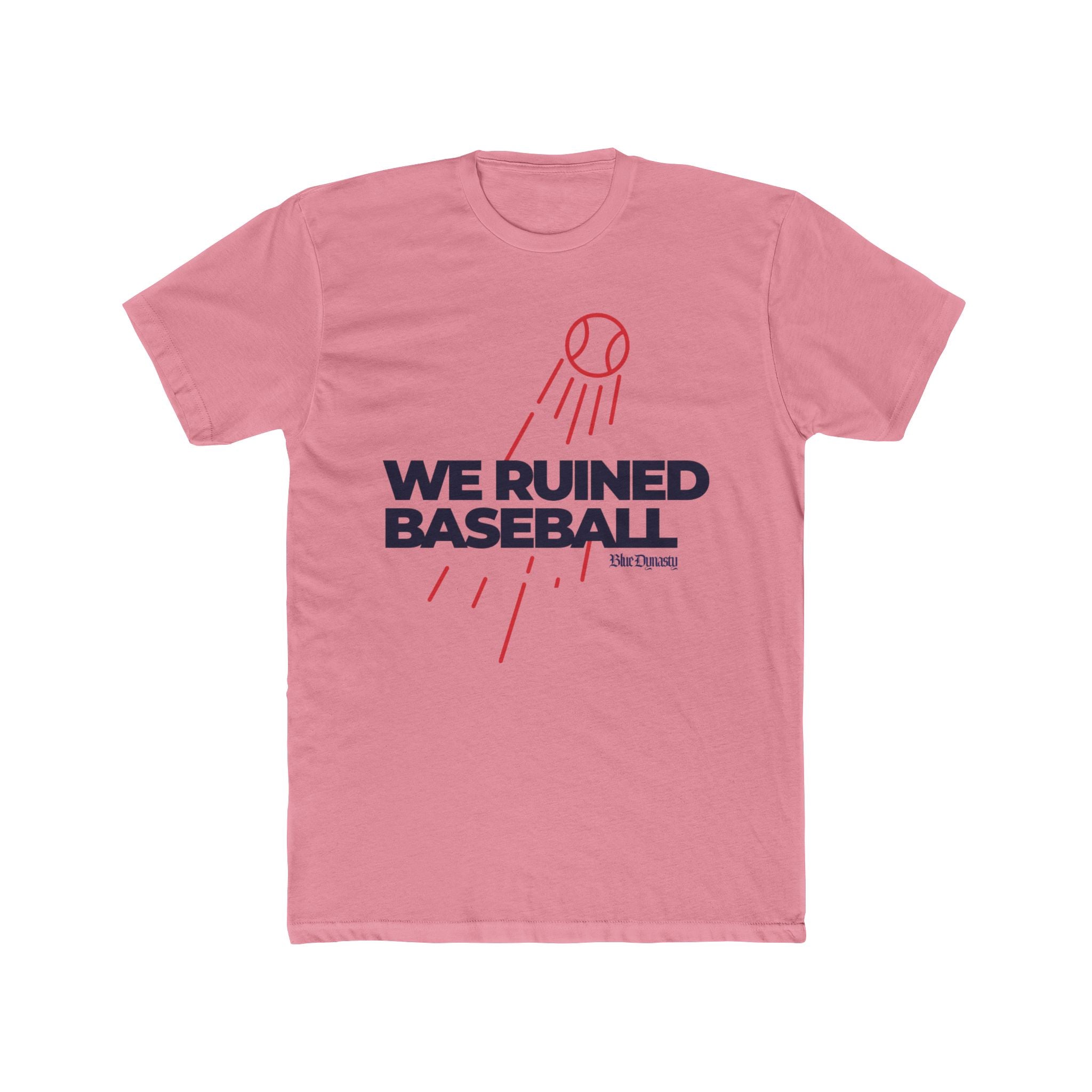 We Ruined Baseball T-Shirt — Baseball Fan Tee