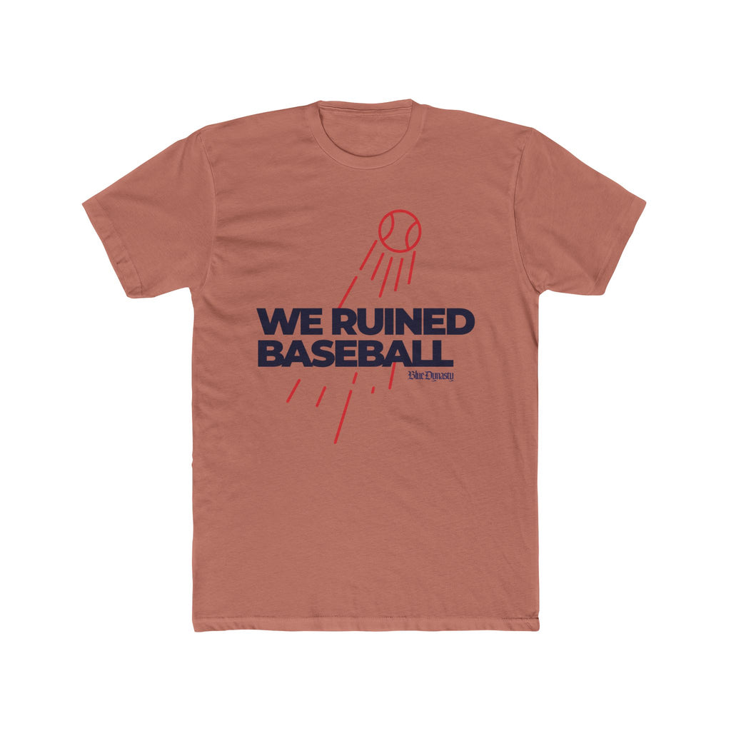 We Ruined Baseball T-Shirt — Baseball Fan Tee
