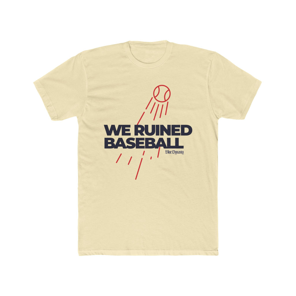 We Ruined Baseball T-Shirt — Baseball Fan Tee
