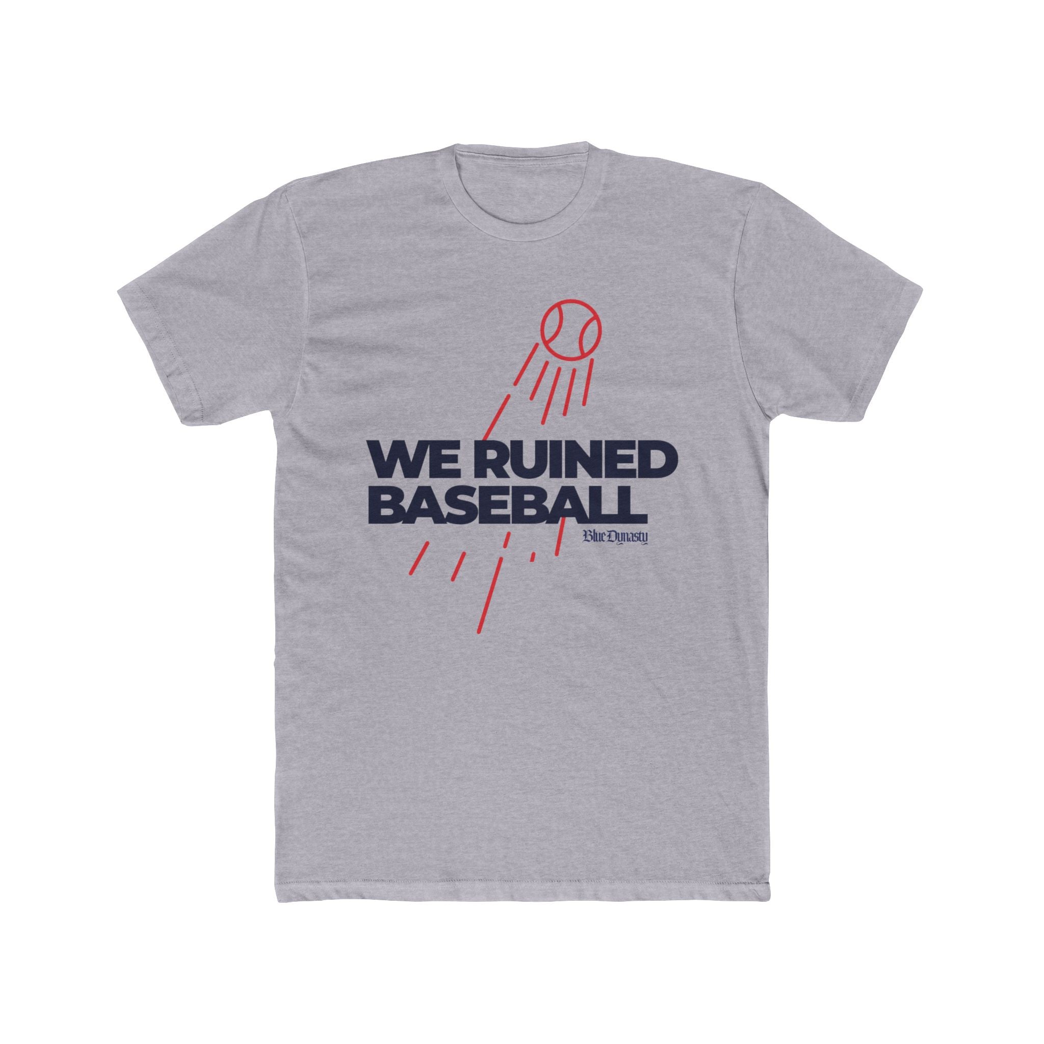 We Ruined Baseball T-Shirt — Baseball Fan Tee
