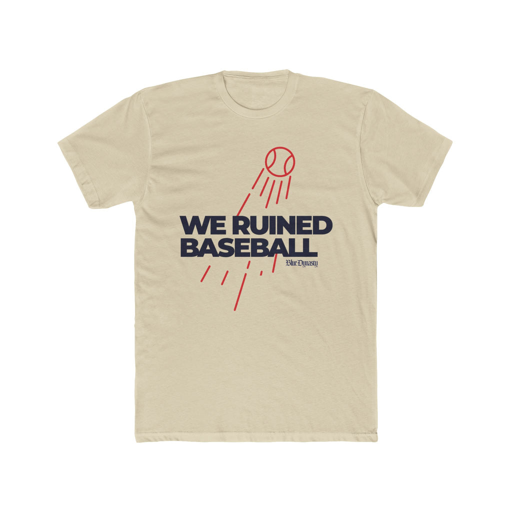 We Ruined Baseball T-Shirt — Baseball Fan Tee